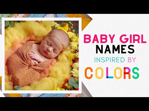 30 TRENDY Baby Girl Names Inspired by Colors &amp; Meanings!