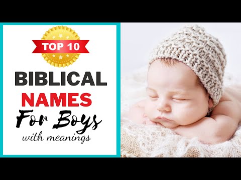 The Top 10 Biblical Boys Names 2021-2022