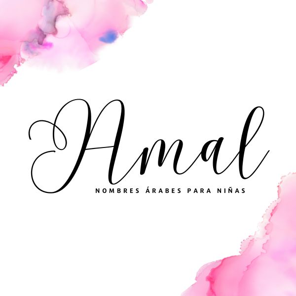 Amal es un hermoso nombre árabe que significa esperanza