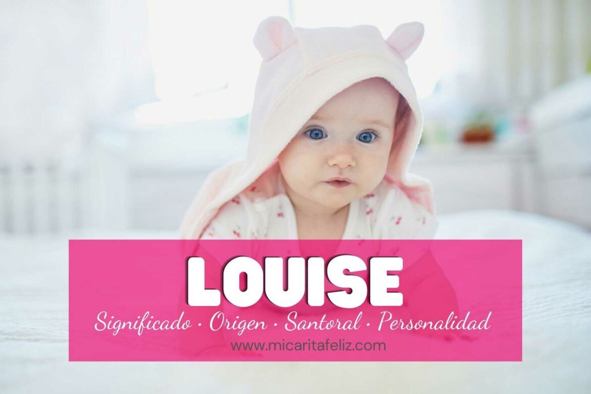 Nombre Louise significado y origen del Nombre Louise