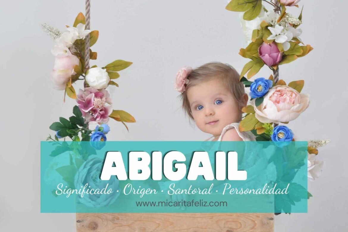 Significado y origen del Nombre Abigail