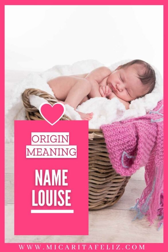 Louise Name Meaning And Origin Mi CaritaFeliz I Tips De Mamá